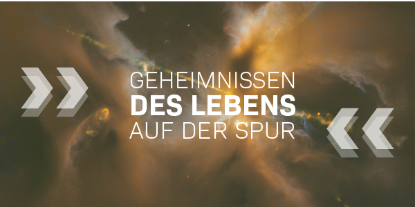 Geheimnisse des Lebens auf der Spur